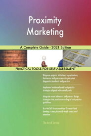 Proximity Marketing A Complete Guide - 2021 Edition【電子書籍】[ Gerardus Blokdyk ]