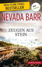 Zeugen aus Stein: Anna Pigeon ermittelt - Band 3: Kriminalroman Kriminalroman【電子書籍】[ Nevada Barr ]