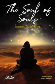 The Soul of Souls【電子書籍】[ Abdul al-Rahman Ibn al-Jawzi ]