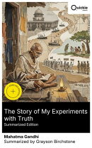 The Story of My Experiments with Truth (Summarized Edition)