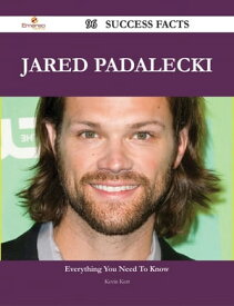 Jared Padalecki 96 Success Facts - Everything you need to know about Jared Padalecki【電子書籍】[ Kevin Kerr ]