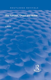 The Fancies, Chaste and Noble【電子書籍】[ John Ford ]