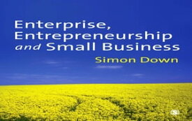 Enterprise, Entrepreneurship and Small Business【電子書籍】[ Simon Down ]