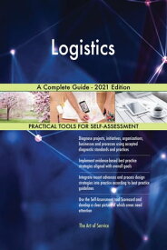 Logistics A Complete Guide - 2021 Edition【電子書籍】[ Gerardus Blokdyk ]