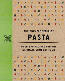 The Encyclopedia of Pasta Over 350 Recipes for the Ultimate Comfort Food【電子書籍】[ Thomas Nelson ]