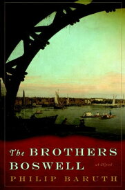The Brothers Boswell A Novel【電子書籍】[ Philip Baruth ]