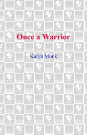 Once a Warrior A Novel【電子書籍】[ Karyn Monk ]