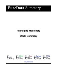 Packaging Machinery World Summary Market Values & Financials by Country【電子書籍】[ Editorial DataGroup ]