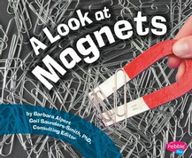 A Look at Magnets【電子書籍】[ Barbara Alpert ]