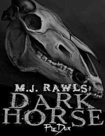 Darkhorse:Redux【電子書籍】[ M.J. Rawls ]