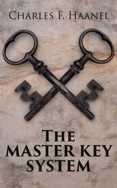 The Master Key System【電子書籍】[ Charles F. Haanel ]