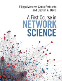 A First Course in Network Science【電子書籍】[ Filippo Menczer ]