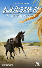 Whisper, T4 : Les Liens du coeur【電子書籍】[ Lea Schmidbauer ]