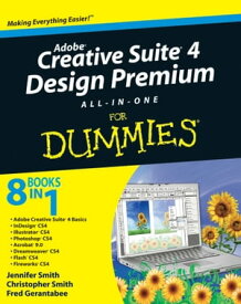 Adobe Creative Suite 4 Design Premium All-in-One For Dummies【電子書籍】[ Jennifer Smith ]