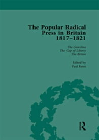 The Popular Radical Press in Britain, 1811-1821 Vol 4【電子書籍】[ Paul Keen ]