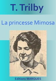 La princesse Mimosa【電子書籍】[ T. Trilby ]