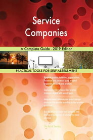 Service Companies A Complete Guide - 2019 Edition【電子書籍】[ Gerardus Blokdyk ]