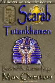 Scarab-Tutankhamen A Novel of Ancient Egypt【電子書籍】[ Max Overton ]