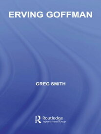 Erving Goffman【電子書籍】[ Greg Smith ]