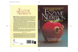 Enzyme Nutrition The Food Enzyme Concept【電子書籍】[ Edward Howell ]