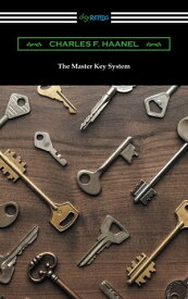 The Master Key System【電子書籍】[ Charles F. Haanel ]
