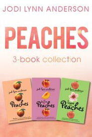 Peaches Complete Collection Love and Peaches, Peaches, The Secrets of Peaches【電子書籍】[ Jodi Lynn Anderson ]