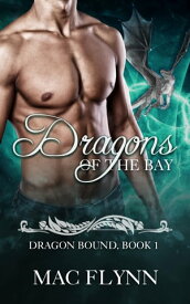 Dragons of the Bay【電子書籍】[ Mac Flynn ]