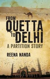 From Quetta to Delhi: A Partition Story【電子書籍】[ Reena Nanda ]