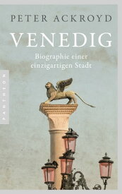 Venedig Biographie einer einzigartigen Stadt - Mit zahlreichen Abbildungen【電子書籍】[ Peter Ackroyd ]