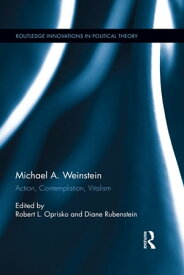 Michael A. Weinstein Action, Contemplation, Vitalism【電子書籍】