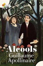 Alcools【電子書籍】[ Guillaume Apollinaire ]