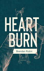 Heart Burn【電子書籍】[ Brendan Rubin ]