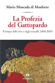 La Profezia del Gattopardo【電子書籍】[ Mario Moncada di Monforte ]