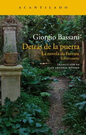 Detr?s de la puerta La novela de Ferrara. Libro cuarto【電子書籍】[ Giorgio Bassani ]
