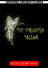 The Sprightly Tailor【電子書籍】[ Joseph Jacobs ]