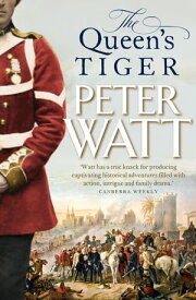 The Queen's Tiger: Colonial Series Book 2【電子書籍】[ Peter Watt ]
