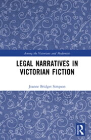 Legal Narratives in Victorian Fiction【電子書籍】[ Joanne Bridget Simpson ]