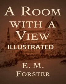 A Room with a View Illustrated【電子書籍】[ E. M. Forster ]