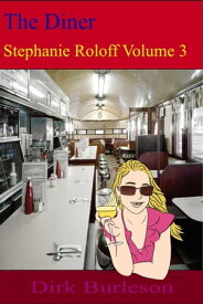 The Diner Stephanie Roloff, #3【電子書籍】[ Eric Blumensen ]