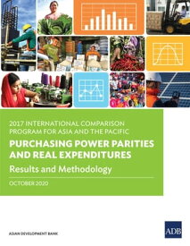 2017 International Comparison Program for Asia and the Pacific Purchasing Power Parities and Real ExpendituresーResults and Methodology【電子書籍】[ Asian Development Bank ]