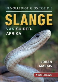 ’n Volledige gids tot die slange van Suider-Afrika【電子書籍】[ Johan Marais ]