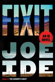 Fixit An IQ Novel【電子書籍】[ Joe Ide ]