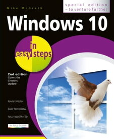 Windows 10 in easy steps - Special Edition, 2nd Edition Covers the Creators Update【電子書籍】[ Mike McGrath ]