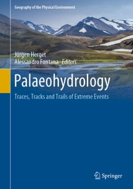 Palaeohydrology Traces, Tracks and Trails of Extreme Events