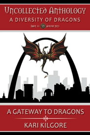 A Gateway to Dragons【電子書籍】[ Kari Kilgore ]