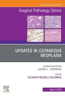 Updates in Cutaneous Neoplasia, An Issue of Surgical Pathology Clinics