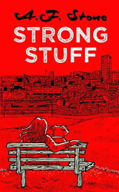 Strong Stuff【電子書籍】[ A.F. Stone ]