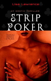 Strip Poker A Novel【電子書籍】[ Lisa Lawrence ]