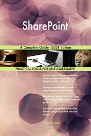 SharePoint A Complete Guide - 2021 Edition【電子書籍】[ Gerardus Blokdyk ]
