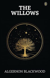 The Willows【電子書籍】[ Blackwood, Algernon ]